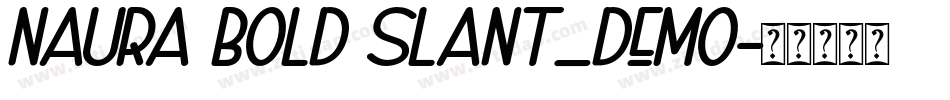 Naura Bold Slant_DEMO字体转换